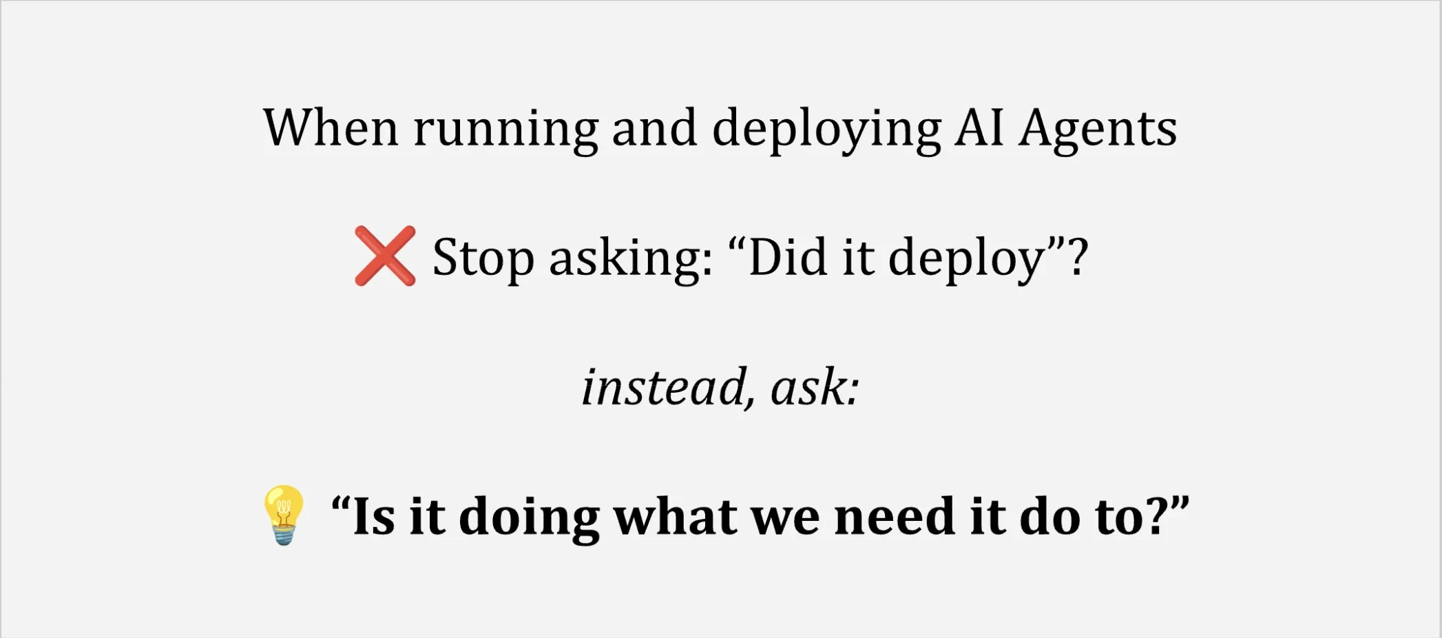When running and deploying Al Agents
